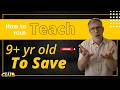 How To Teach Your 9+ Year Old To Save