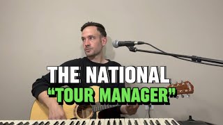 “Tour Manager” - The National Cover + LYRICS