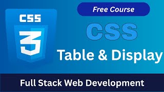 CSS Table & Display Tutorial | Build Responsive Layouts Easily | Full Stack Web Development