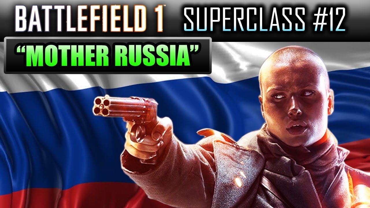 Battlefield 1 ► SUPERCLASS LOADOUT #12 - "Mother Russia" (Mosin-Nagant & Obrez Tips)