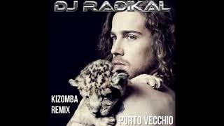 Video thumbnail of "Porto Vecchio - Kizomba Remix - Dj Radikal"