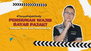 GAWAT!! Jika Anda Adalah Pensiunan Tetapi Tidak Pernah Lapor dan Bayar Pajak!