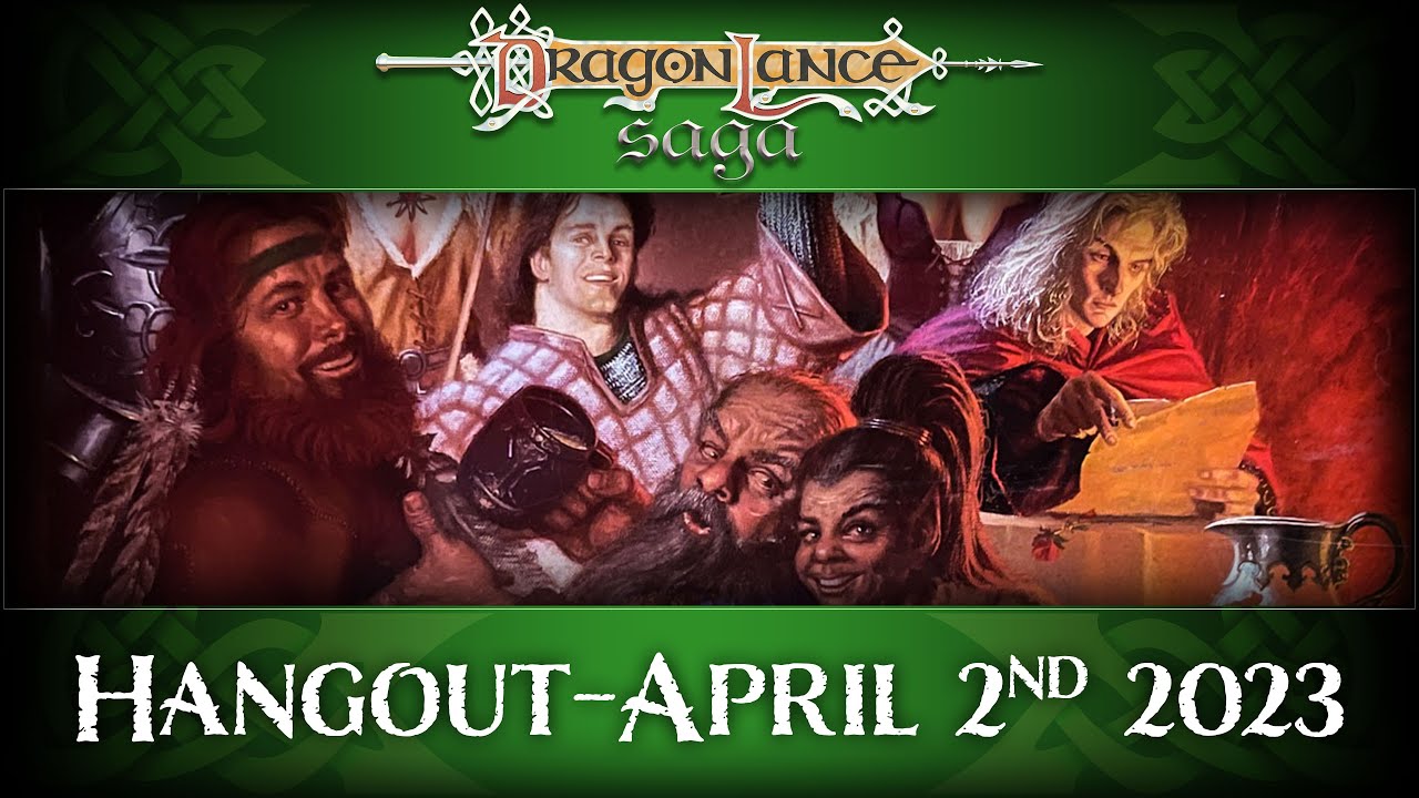 Dragonlance Hangout - April 2nd 2023 | DragonLance Saga