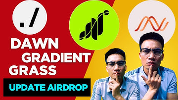 Cập Nhật Tình Hình Airdrop Và List Sàn Của 3 Dự Án: Dawn, Gradient Network, Grass #gradient #grass