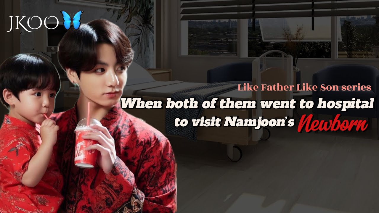 LFLS: When both of them went to visit Namjoon’s Newborn | Jungkook ff @myjkoo_23