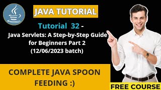 Java Tutorial - 32(12/06/2023 batch) Java Servlets: A Step-by-Step Guide for Beginners Part 2