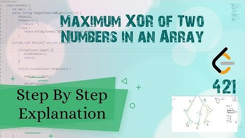 Maximum XOR of Two Numbers in an Array LeetCode September Challenge