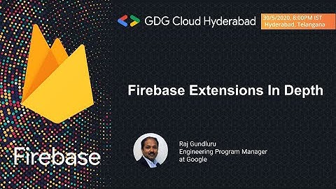 Firebase Extensions by Raj Gundluru