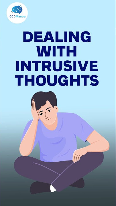 How To Deal With Intrusive Thoughts ?