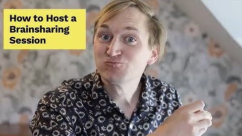 How to Host a Brainsharing Session - Lesson 9