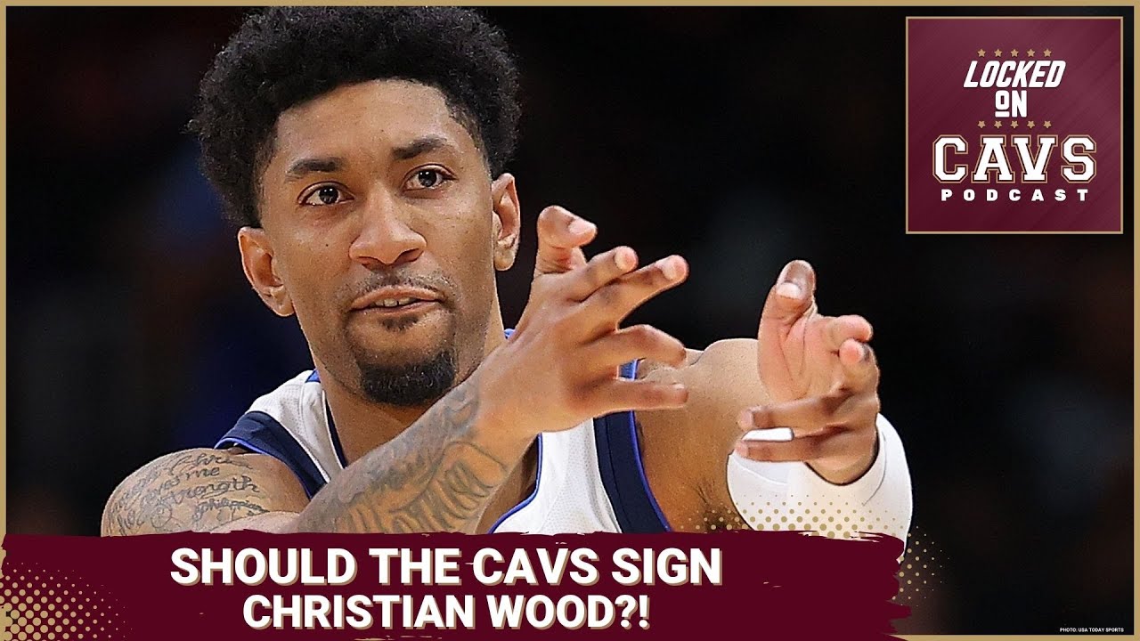 Should the Cleveland Cavaliers sign Christian Wood or Terence Davis ...