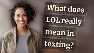 Celebrity What does LOL really mean in texting? Net Worth