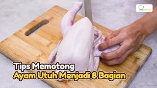 TIPS MUDAH MEMOTONG AYAM UTUH MENJADI 8 BAGIAN