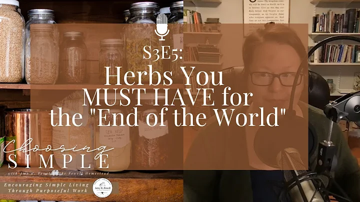 S3E5: Herbs You Need for the "End of the World" or...