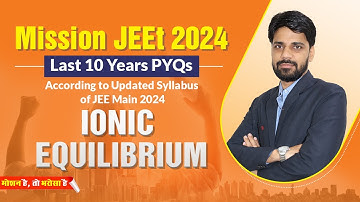 Ionic Equilibrium Last 10 Years PYQ | Chemistry PYQ | Mission JEEt 2024 | #nvsir #jee2024 #pyqseries