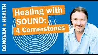 Healing with Sound : 4 Cornerstones