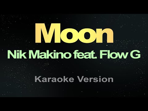 MOON - Nik Makino feat. Flow G (KARAOKE VERSION) Tiktok