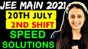 JEE MAINS 20th JULY SHIFT 2 SPEED Solutions Full PAPER  | JEE MAINS 2021 | Neha Agrawal