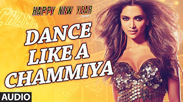Exclusive:"Dance Like a Chammiya" Full AUDIO Song | Happy New Year | Shah Rukh Khan | T-SERIES