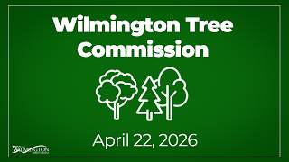 Wilmington Tree Commission April 22, 2026