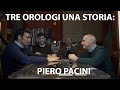 Tre Orologi Una Storia: Piero Pacini