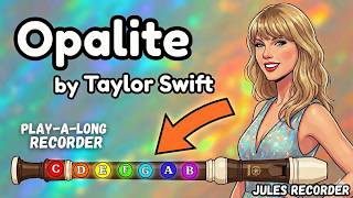 🎵 OPALITE – Taylor Swift | Easy &amp; Fun Recorder Tutorial | Notes C D E F
