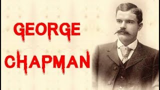 The Dark & Disturbing Case Of Jack The Ripper Suspect | George Chapman