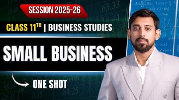 Small Business and Entrepreneurship  | Chapter 9 | One Shot | Business Studies | Class 11