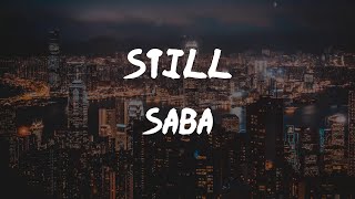 Saba - Still (feat. 6LACK and Smino) (lyrics)