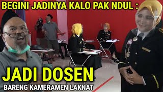 Begini kalo Pak Ndul jadi dosen AUTO PECAH