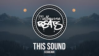 Cesqeaux - This Sound