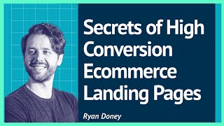 Unlocking the Secrets of High-Conversion Ecommerce Landing Pages with Ryan Doney (Ep.118) Details