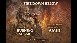 Burning Spear – Fire Down Below | Roots Reggae Tribute by AMID