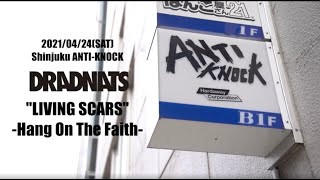 DRADNATS pre -LIVING SCARS 〜Hang On The Faith〜Digest
