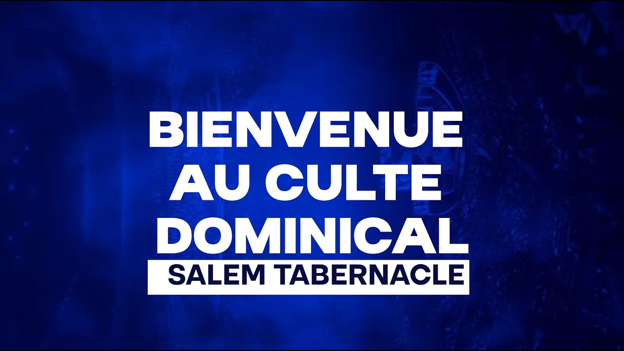 CULTE DU DIM LE 15.02.2026 SALEM TABERNACLE