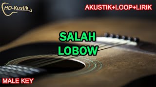 SALAH - LOBOW | KARAOKE AKUSTIK LOOP LIRIK | MALE KEY