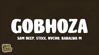 Sam Deep Stixx Nvcho  Gobhoza s Ft Babalwa M