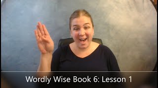 Wordly Wise Book 6: Lesson 1 (ASL vocabulary translation)