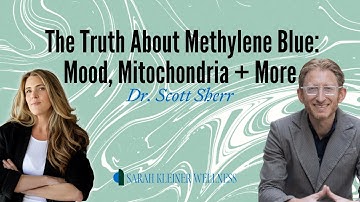 The Truth About Methylene Blue: Mood, Mitochondria + More | Dr. Scott Sherr