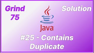 Grind 75 - Contains Duplicate - Java Solution
