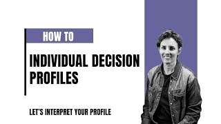 Decision Profiles Individual Walkthrough