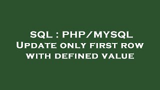 SQL : PHP/MYSQL Update only first row with defined value