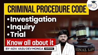 Criminal Procedure Code: Investigation, Inquiry and Trial | StudyIQ judiciary