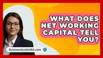 What Does Net Working Capital Tell You? - BusinessGuide360.com