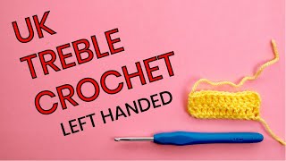 How to UK treble crochet (TR) left handed - Crafts at Home