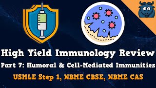 High Yield Immunology Review Part 7: Humoral & Cell Mediated Immunity (USMLE Step 1 & NBME CBSE/CAS)