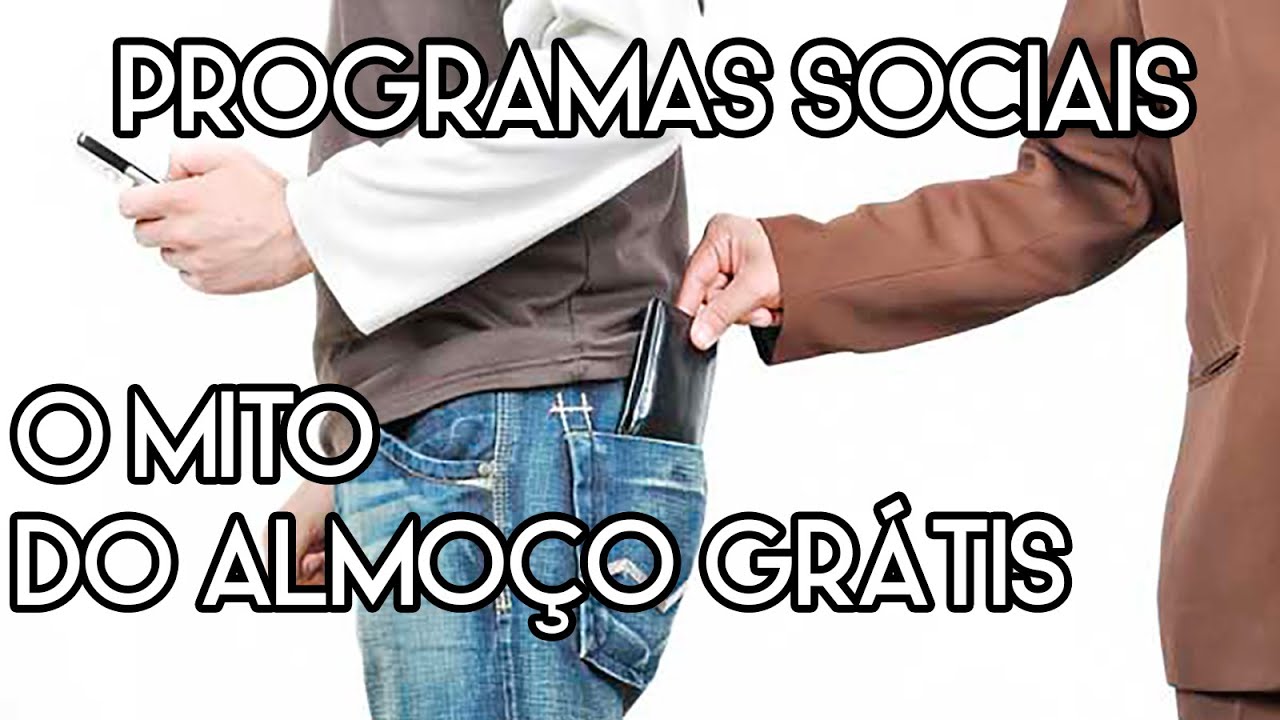 Não existe almoço grátis – Os custos dos benefícios governamentais