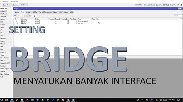 Cara Bridge Port Mikrotik Menggabungkan Banyak Ether & Wlan Jadi 1 Master Interface