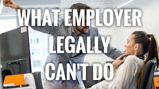 5 Shocking Things That Your Employer Legally Can't Do