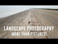 Landscape Photography more than pictures